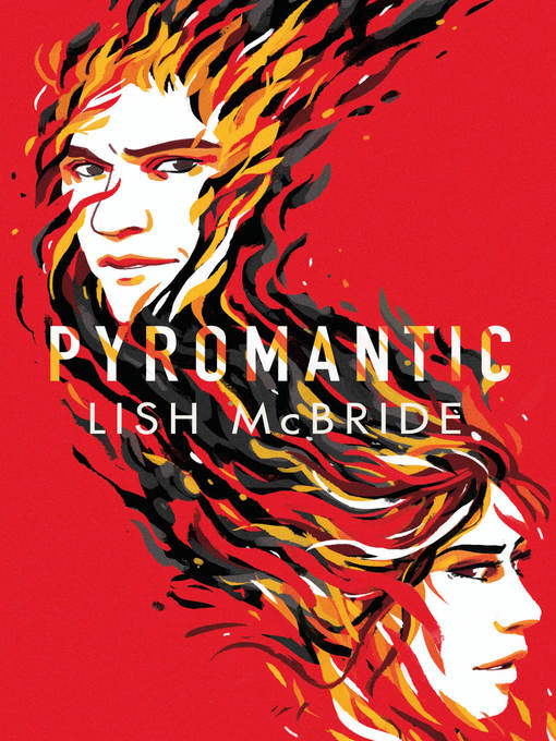 Title details for Pyromantic by Lish McBride - Available
